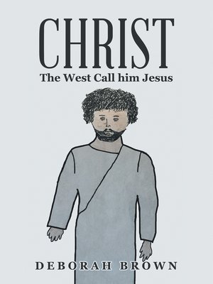 cover image of Christ the West Call Him Jesus